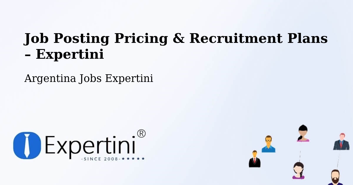 Job Posting Pricing & Recruitment Plans – Villa Ortúzar - Villa Ortúzar, Argentina Jobs Expertini